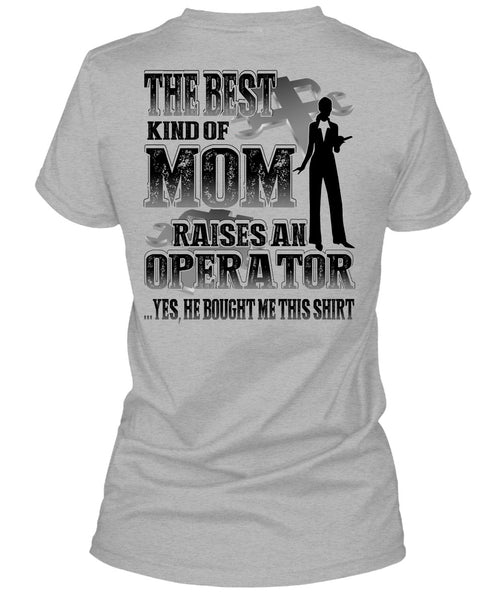 The Best Kind Of Mom T Shirt, I Love Operator T Shirt