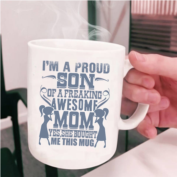 Cool Son Coffee Mug, I'm A Proud Son Of An Awesome Mom Cup