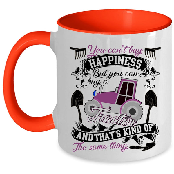 You Can Buy A Tractor Coffee Mug, You Can't Buy Happiness Accent Mug