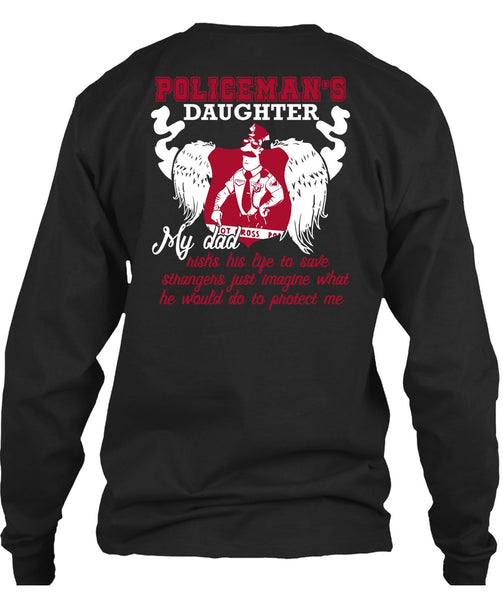 Policeman's Daughter T Shirt, My Dad Risks His Life T Shirt