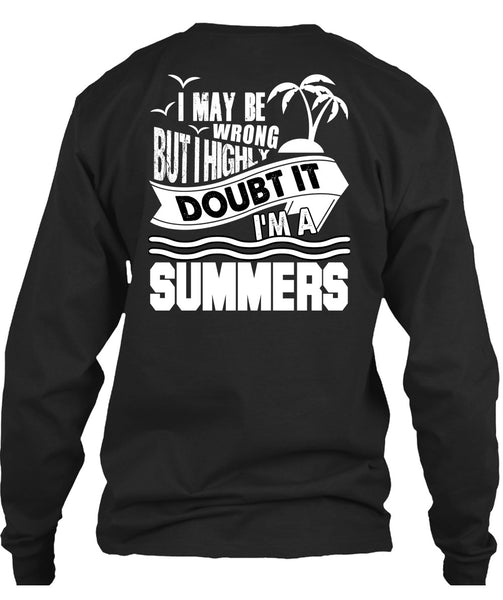 I'm A Summers T Shirt, I May Be Wrong T Shirt