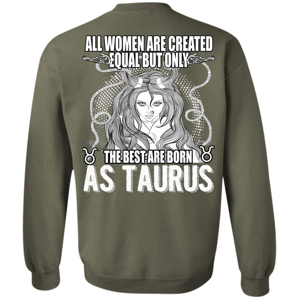 All Women Are Created Equal T Shirt, I Love Taurus Sweatshirt