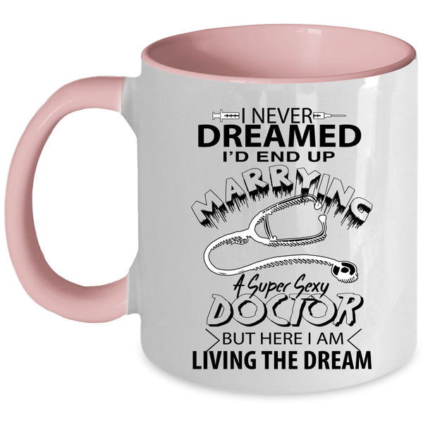 Cool Just Married Coffee Mug, I'd End Up Marrying A Doctor Accent Mug