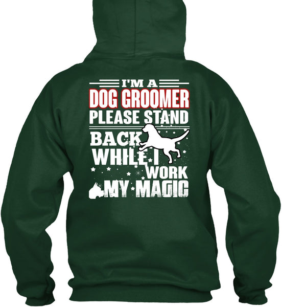 I'm A Dog Groomer T Shirt, Being A Groomer T Shirt