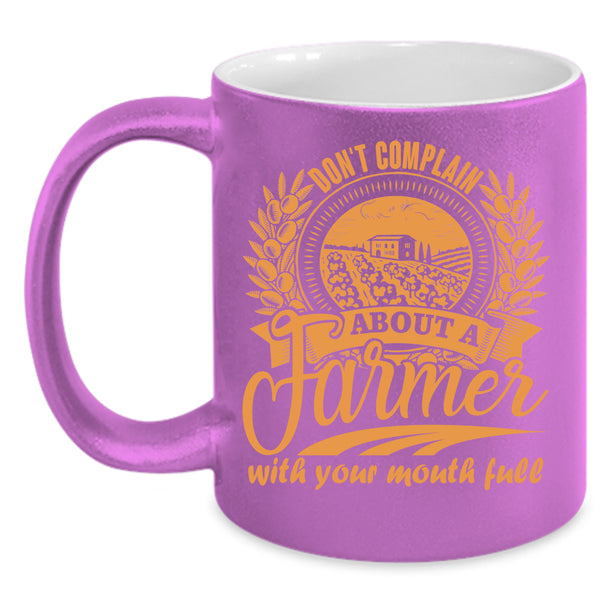 Don't Complain About A Farmer Coffee Mug, Cool Farmer Coffee Cup