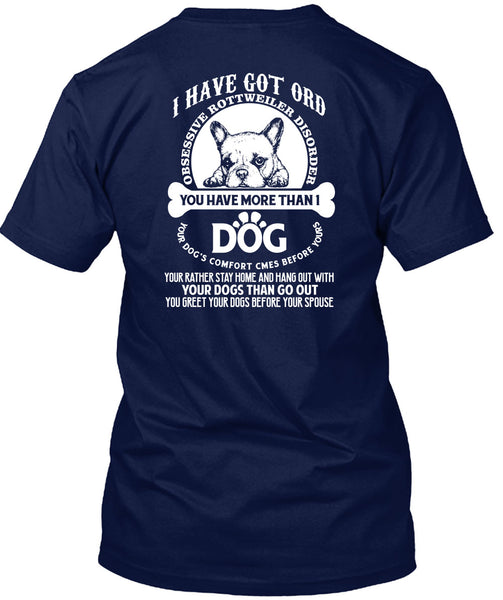 You Have More Than 1 Dog T Shirt, Your Dogs Than Go Out T Shirt