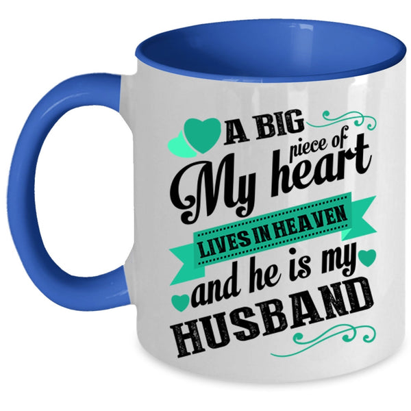 He Is My Husband Coffee Mug, A Big Piece Of My Heart Lives In Heaven Accent Mug