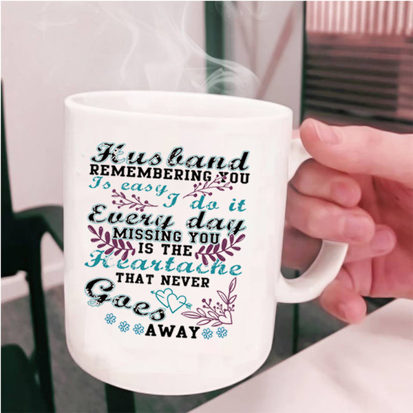 Gift For Wife Coffee Mug, Husband Remembering You Is Easy Cup
