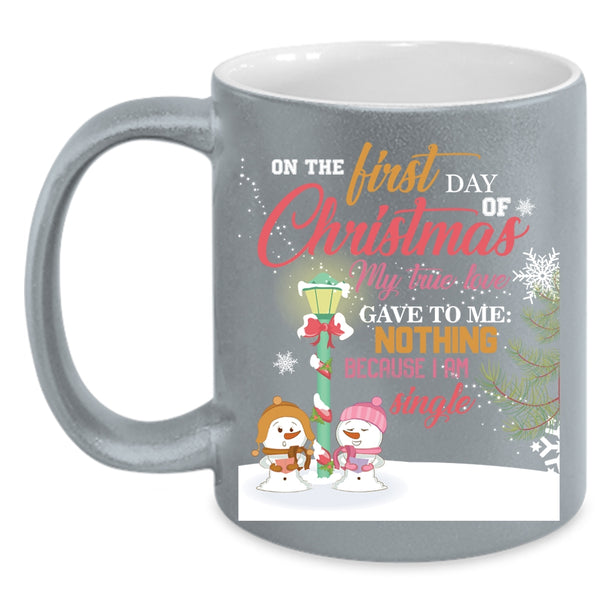 On The First Day Of Christmas Coffee Mug, My True Love Coffee Cup