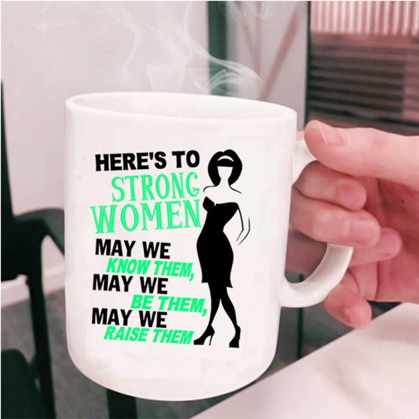 Cute Lady Coffee Mug, Here's To Strong Women Cup