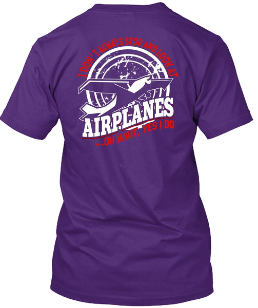 Look At Airplanes T Shirt, Being A Pilot T Shirt
