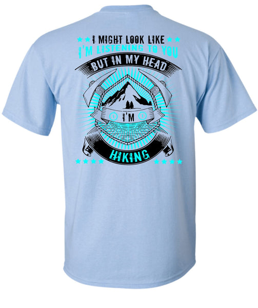 In My Head I'm Hiking T Shirt, I Love Hiking T Shirt