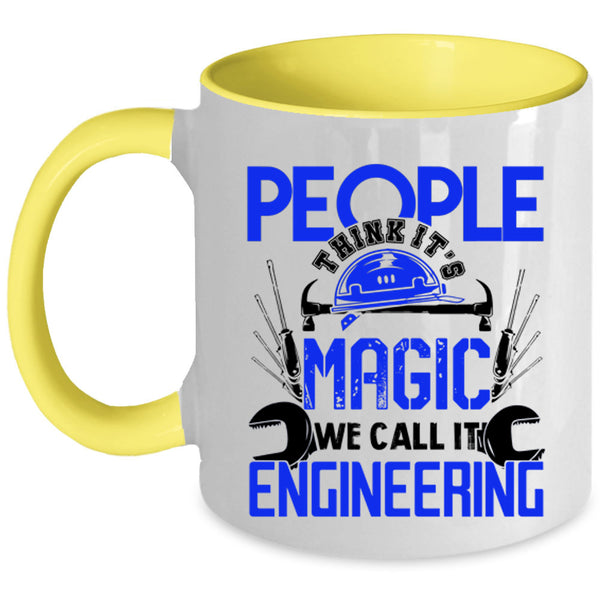 We Call It Engineering Coffee Mug, People Think It's Magic Accent Mug