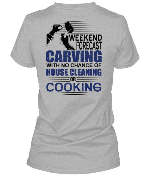 Weekend Forecast Carving T Shirt, I Love Carving T Shirt