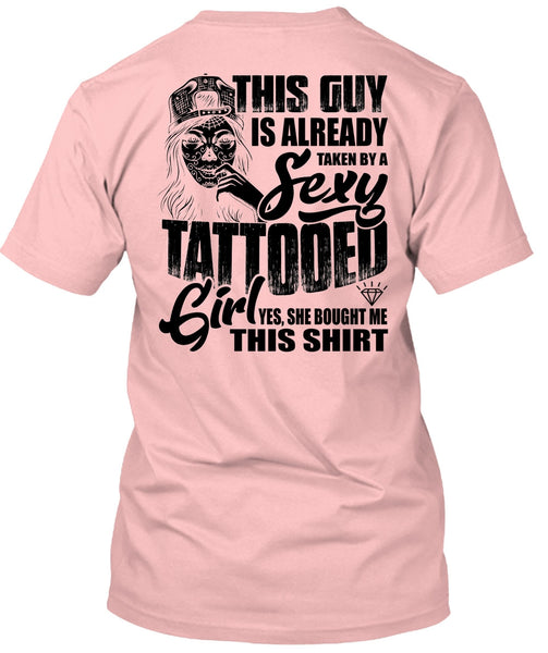 Taken By A Tattooed Girl T Shirt, I Love Tattooed T Shirt