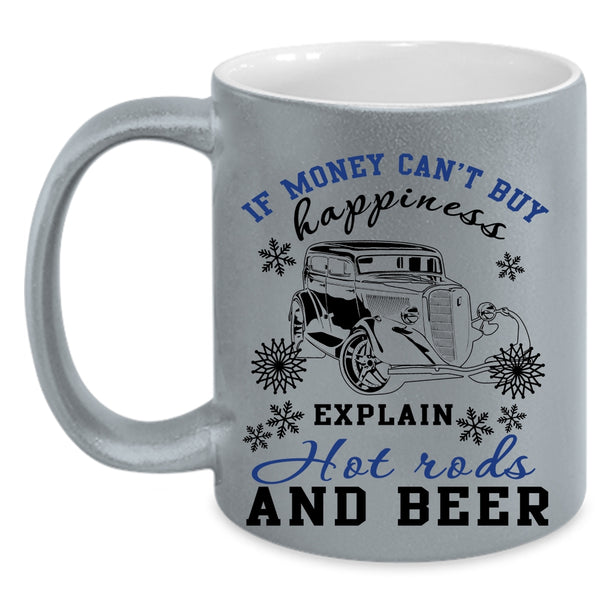 Explain Hot Rods And Beer Coffee Mug, Money Can't Buy Happiness  Accent Mug