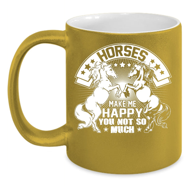 Horses Make Me Happy Coffee Mug, I Love Riding Horses Coffee Cup
