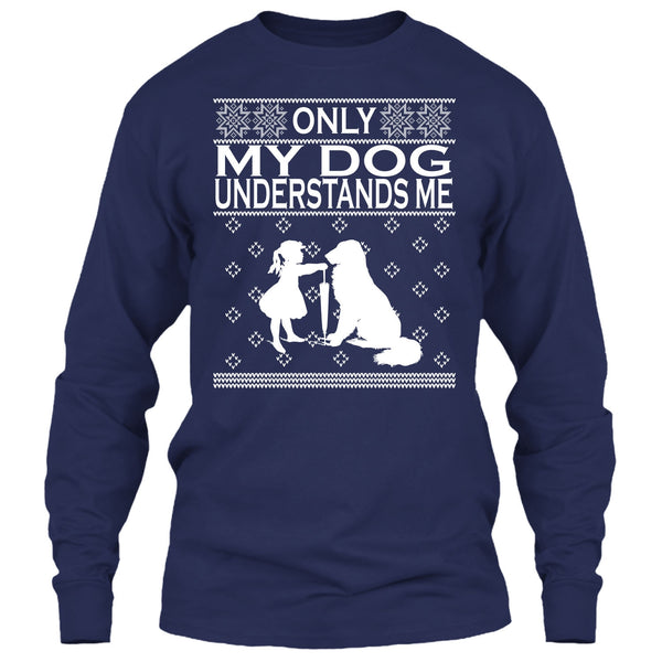 Only My Dog Understand Me T Shirt, Coolest Dog Lover T Shirt