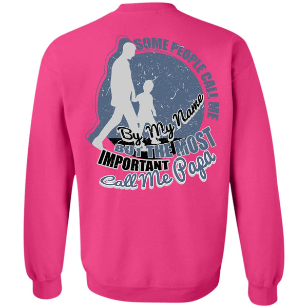 I Love Papa T Shirt, The Most Important Call Me Papa Sweatshirt