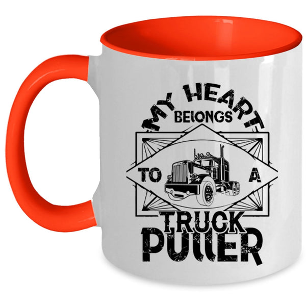 Cool Truck Puller Coffee Mug, My Heart Belongs To A Truck Puller Accent Mug