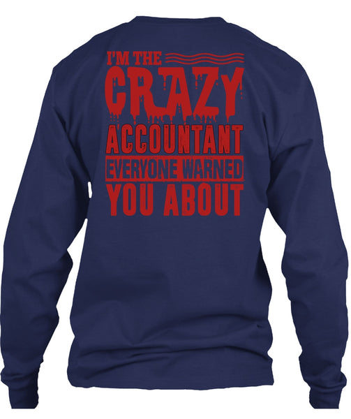 I'm The Crazy Accountant T Shirt, Being An Accountant T Shirt