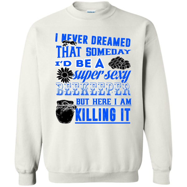 Gift For Beekeeper T Shirt, I'd Be A Sexy Beekeeper Sweatshirt