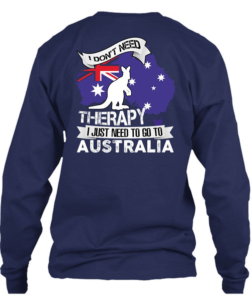 I Just Need To Go To Australia T Shirt, Therapy T Shirt