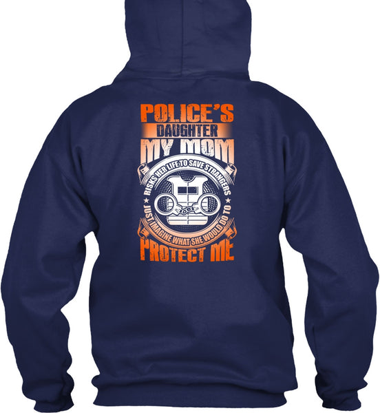 Police's Daughter T Shirt, My Mom Risks Her Life T Shirt