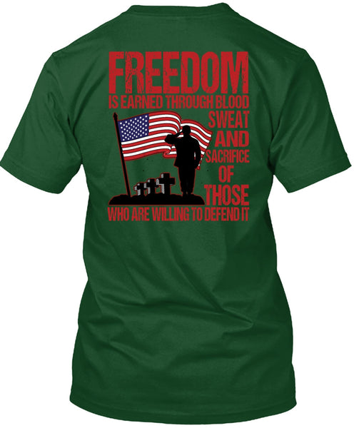 Freedom Is Earned T Shirt, Being A Veteran T Shirt