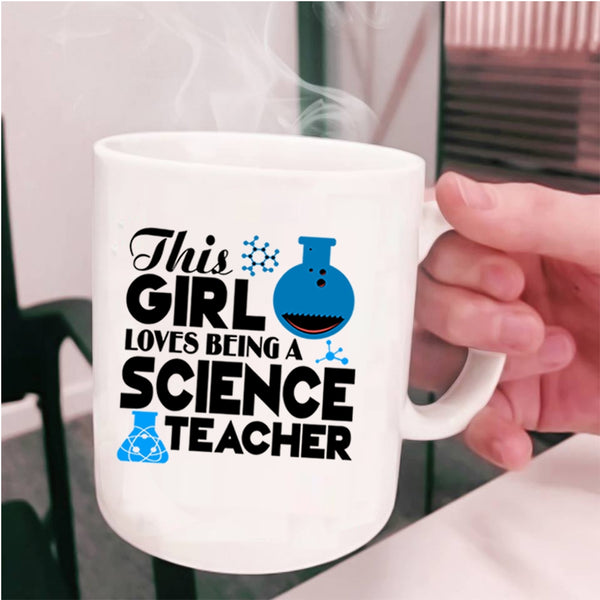 Cute Girls Coffee Mug, This Girl Loves Being A Science Teacher Cup