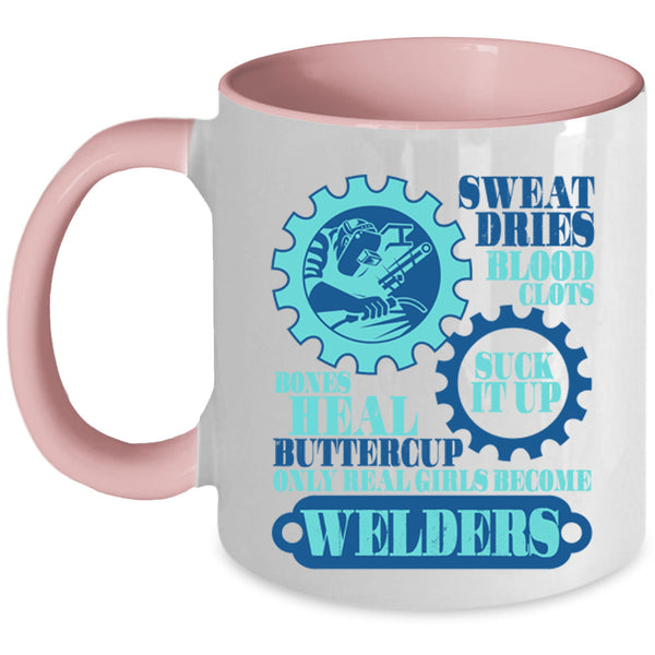 Beautiful Girls Coffee Mug, Only Real Girls Become Welders Accent Mug