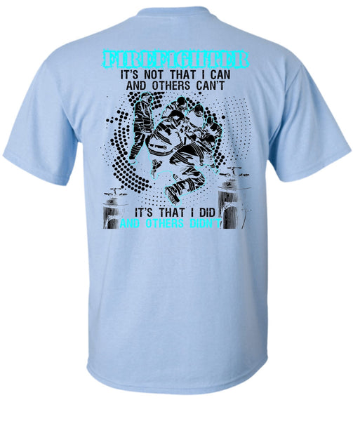 Firefighter It's Not That I Can T Shirt, I Love Firefighter T Shirt