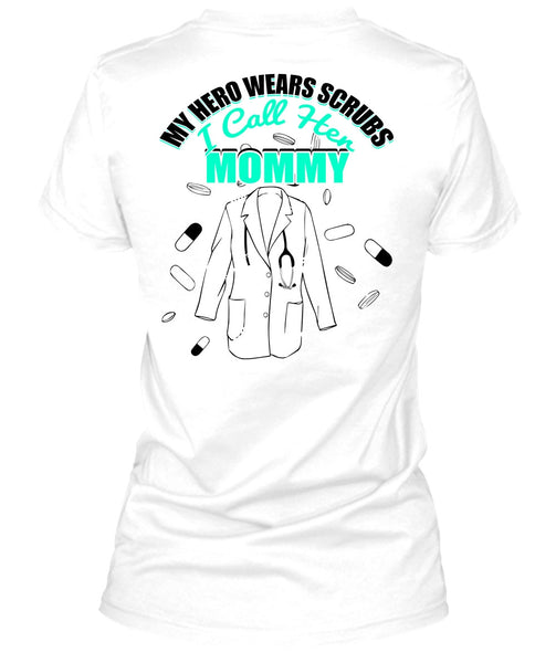 I Call Her Mommy T Shirt, I Love Nursing T Shirt