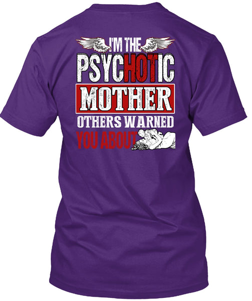 I'm The Psychotic Mother T Shirt, Being A Mom T Shirt