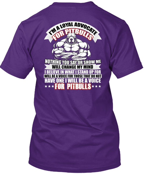 I'm A Loyal Advocate For Pit Bulls T Shirt, Voice For Pit Bulls T Shirt