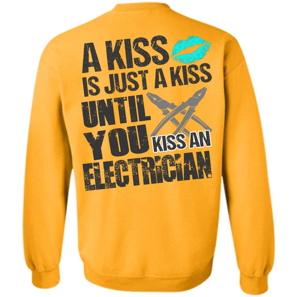 A Kiss T Shirt, Kiss An Electrician Sweatshirt