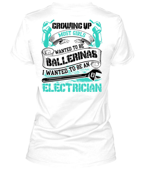 I Wanted To Be An Electrician T Shirt, I Love Electrician T Shirt