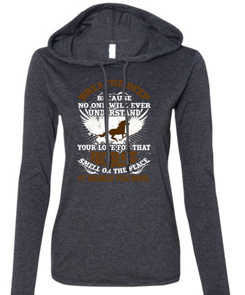 Horse Smell Or The Peace T Shirt, It Brings The Soul T Shirt (Anvil Ladies Ringspun Hooded)