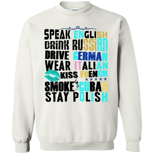 Drive German T Shirt, Speak English Sweatshirt