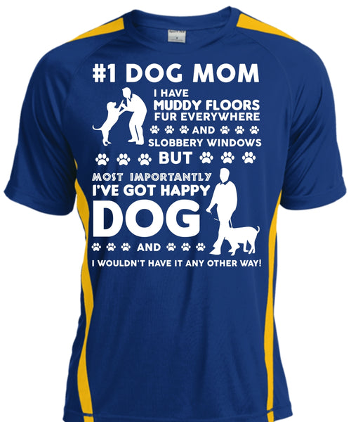 Dog Mom T Shirt, I've Got Happy Dog T Shirt, I Wouldn't Have It Any Other Way T Shirt