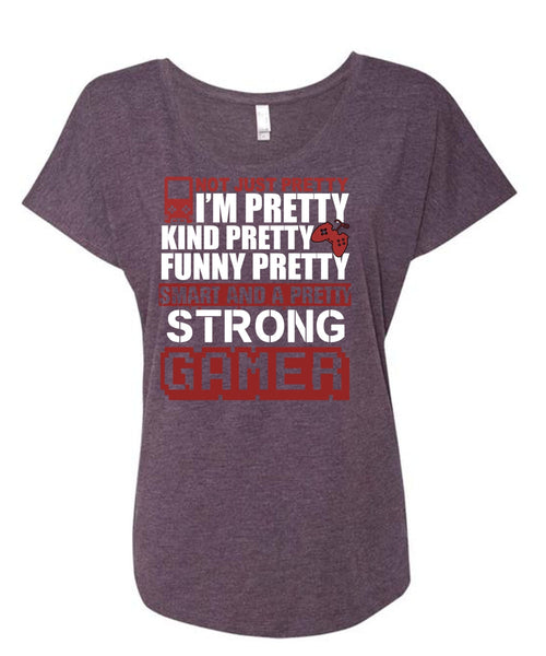 Pretty Strong Gamer T Shirt, Being A Gamer T Shirt, Cool Shirt (Ladies' Triblend Dolman Sleeve)