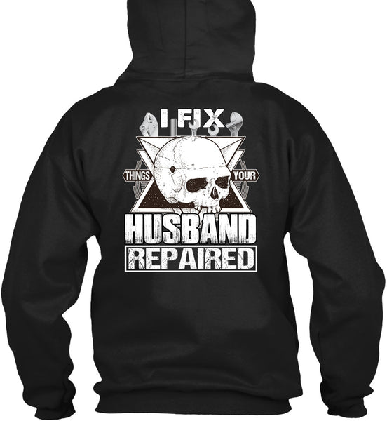 I Fix Things Your Husband Repaired T Shirt, Being A Mechanic T Shirt