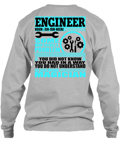 Engineer Who Solves A Problem T Shirt, I Love Engineer T Shirt