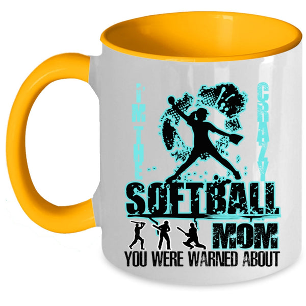 Crazy Softball Mom Coffee Mug, I'm The Crazy Softball Mom Accent Mug