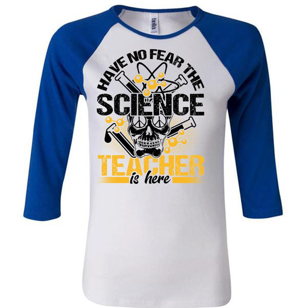 Have No Fear The Science Teacher Is Here T Shirt, I Love Teacher T Shirt, Awesome T-Shirts