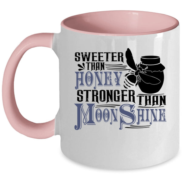 Stronger Than Moonshine Coffee Mug, Sweeter Than Honey Accent Mug