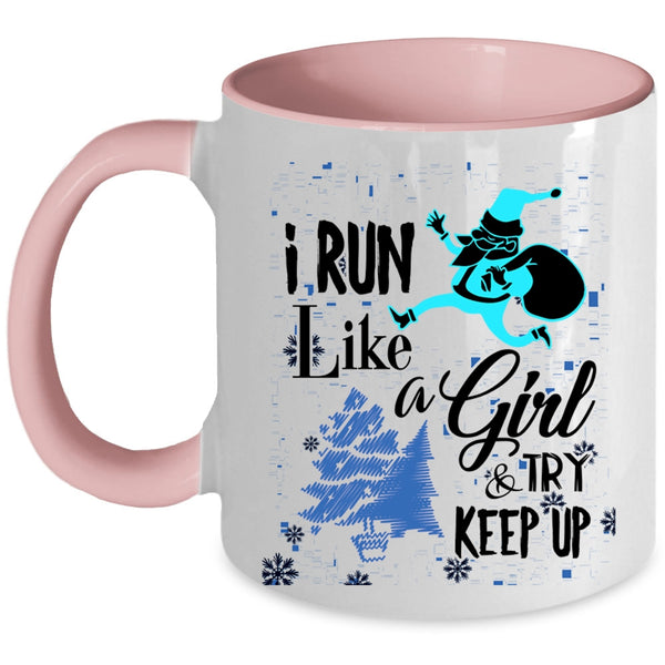 Funny Christmas Coffee Mug, I Run Like A Girl And Try Keep Up Accent Mug