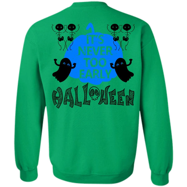 Wait For Halloween T Shirt, It's Never Too Early Halloween Sweatshirt