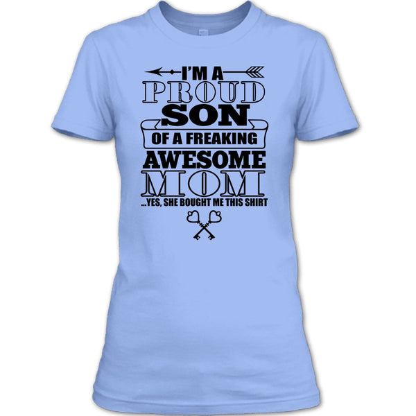 I'm A Proud Son T Shirt, Coolest Mom Ever T Shirt