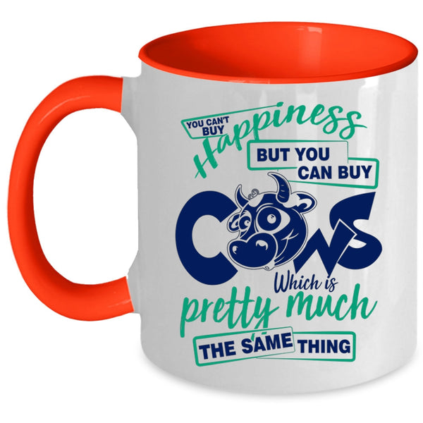 You Can Buy Cows Coffee Mug, You Can't Buy Happiness Accent Mug